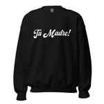 Tu Madre! Crew neck Sweater